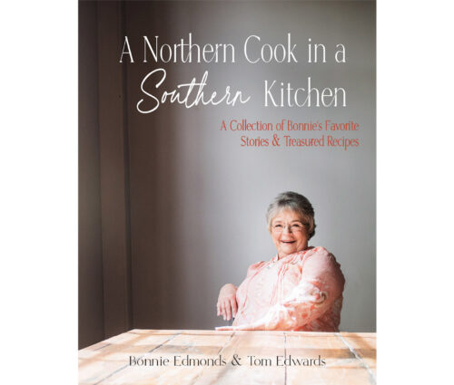 A Northen Cook in a Southern Kitchen - recipes and stories from Bonnie Edmonds, owner of The Clayton Cafe, GA